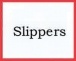 Slippers